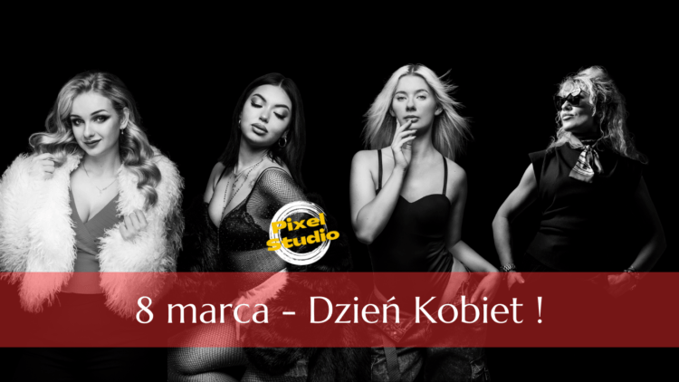 8 marca Dzień Kobiet w Pixel Studio 5 8 marca dzien kobiet pixel studio